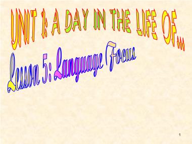 Bài giảng Tiếng anh Lớp 10 (Sách cũ) - Unit 1: A day in the life of... - Lesson 5: Language Focus