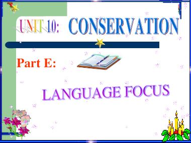 Bài giảng Tiếng anh Lớp 10 (Sách cũ) - Unit 10: Conservation - Part E: Language focus