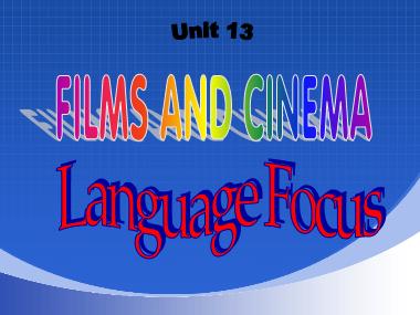Bài giảng Tiếng anh Lớp 10 (Sách cũ) - Unit 13: Films and cinema - Part E: Language focus