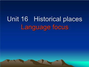 Bài giảng Tiếng anh Lớp 10 (Sách cũ) - Unit 16: Hisrical places - Part E: Language focus
