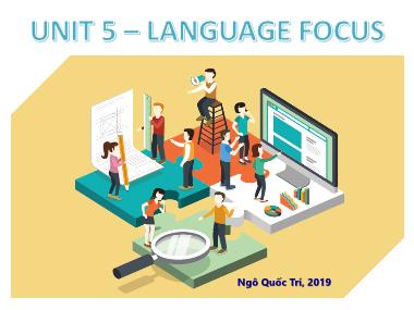 Bài giảng Tiếng anh Lớp 10 (Sách cũ) - Unit 5: Language Focus - Ngô Quốc Trí