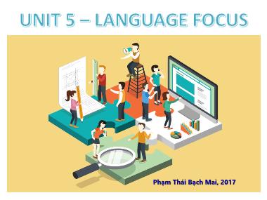 Bài giảng Tiếng anh Lớp 10 (Sách cũ) - Unit 5: Language Focus - Phạm Thái Bạch Mai