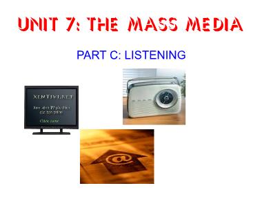 Bài giảng Tiếng anh Lớp 10 (Sách cũ) - Unit 7: The mass media - Part C: Listening