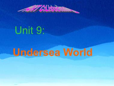 Bài giảng Tiếng anh Lớp 10 (Sách cũ) - Unit 9: Undersea world - Part C: Listening