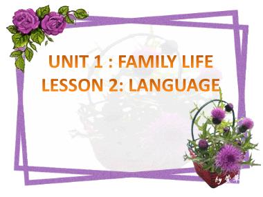 Bài giảng Tiếng anh Lớp 10 - Unit 1, Lesson 2: Family Life