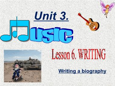 Bài giảng Tiếng anh Lớp 10 - Unit 3: Music - Lesson 6: Writing