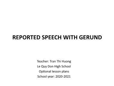 Bài giảng Tiếng anh Lớp 11 - Reported speech with gerund - Tran Thi Huong