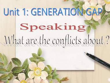 Bài giảng Tiếng anh Lớp 11 - Unit 1: The generation gap - Lesson 4: Speaking