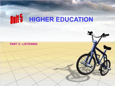 Bài giảng Tiếng anh Lớp 12 (Sách cũ) - Unit 5: Higher education - Part C: Listening