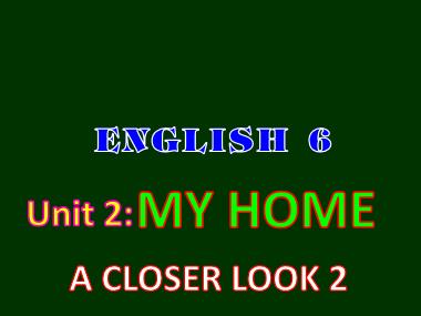 Bài giảng Tiếng anh Lớp 6 - Unit 2: My home - Lesson 2: Grammar