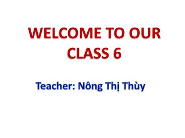 Bài giảng Tiếng anh Lớp 6 - Unit 4: My neighbourhood - Lesson 1: Getting started - Nông Thị Thùy