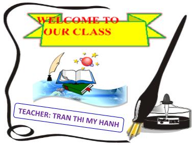 Bài giảng Tiếng anh Lớp 7 - Unit 6, Lesson 1: After school - Tran Thi My Hanh