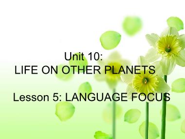 Bài giảng Tiếng anh Lớp 9 - Unit 10, Lesson 5: Life on other planets
