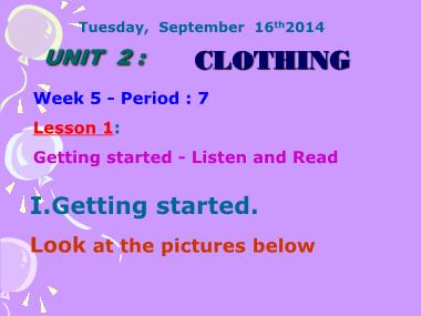 Bài giảng Tiếng anh Lớp 9 - Unit 2, Lesson 1: Clothing - Năm học 2014-2015