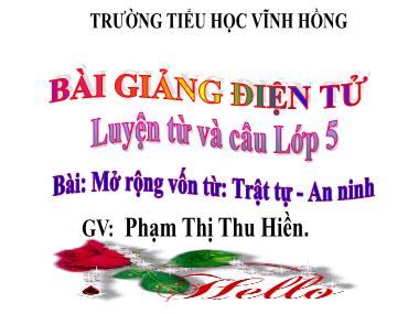 Bài giảng Tiếng việt Lớp 5 - Luyện từ và câu: Mở rộng vốn từ Trật tự - An ninh - Phạm Thị Thu Hiền