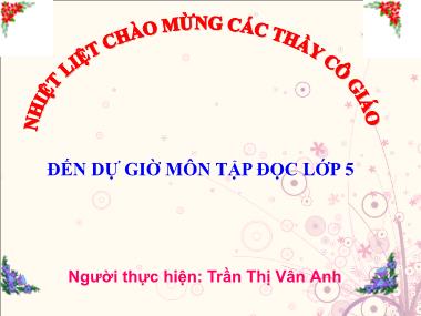 Bài giảng Tiếng việt Lớp 5 - Tập đọc: Phong cảnh đền Hùng - Trần Thị Vân Anh