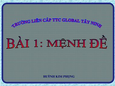 Bài giảng Toán Lớp 10 - Bài 1: Mệnh đề - Trường Liên cấp TTC Global Tây Ninh