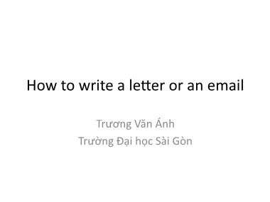 How to write a letter or an email - Trương Văn Ánh