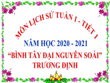 Bài giảng Lịch sử Khối 5 - Bài 1: “Bình Tây Đại nguyên soái” Trương Định - Năm học 2020-2021