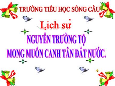 Bài giảng Lịch sử Lớp 5 - Bài 2: Nguyễn Trường Tộ mong muốn canh tân đất nước - Trường Tiểu học Sông Cầu