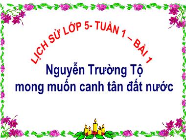 Bài giảng Lịch sử Lớp 5 - Bài 2: Nguyễn Trường Tộ mong muốn canh tân đất nước - Vũ Đức Tứ