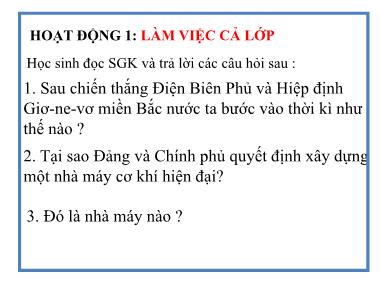 Bài giảng Lịch sử Lớp 5 - Bài 21: Nhà máy hiện đại đầu tiên của nước ta