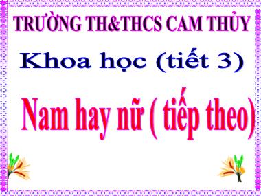 Bài giảng môn Khoa học Lớp 5 - Bài 23: Nam hay nữ (Tiếp theo) - Trường TH và THCS Cam Thủy