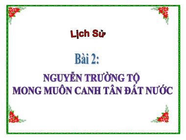 Bài giảng môn Lịch sử Lớp 5 - Bài 2: Nguyễn Trường Tộ mong muốn canh tân đất nước