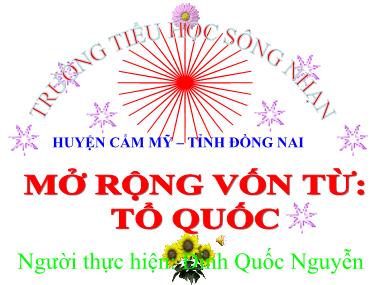 Bài giảng môn Tiếng việt Lớp 5 - Luyện từ và câu: Mở rộng vốn từ Tổ quốc - Đinh Quốc Nguyễn