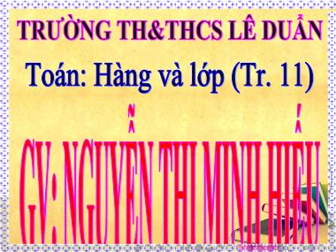 Bài giảng môn Toán Lớp 4 - Hàng và lớp - Nguyễn Thị Minh Hiếu