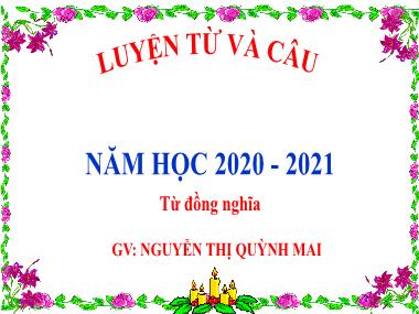 Bài giảng Tiếng việt Khối 5 - Luyện từ và câu: Từ đồng nghĩa - Nguyễn Thị Quỳnh Mai