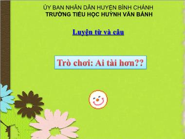 Bài giảng Tiếng việt Lớp 5 - Luyện từ và câu: Luyện tập thay thế từ ngữ để liên kết câu - Trường Tiểu học Huỳnh Văn Bánh