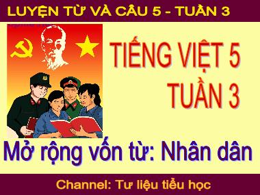 Bài giảng Tiếng việt Lớp 5 - Luyện từ và câu: Mở rộng vốn từ Nhân dân