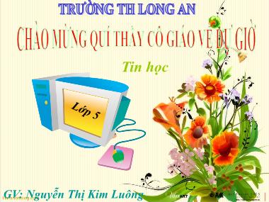 Bài giảng Tin học Lớp 5 - Bài 2: Tạo bảng trong văn bản - Nguyễn Thị Kim Luông