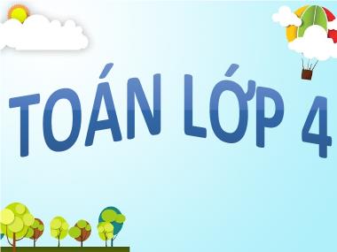 Bài giảng Toán Lớp 4 - Dãy số tự nhiên