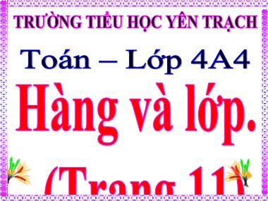 Bài giảng Toán Lớp 4 - Hàng và lớp - Trường Tiểu học Yên Trạch