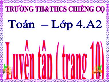 Bài giảng Toán Lớp 4 - Luyện tập (Trang 10) - Trường TH và THCS Chiềng Cọ