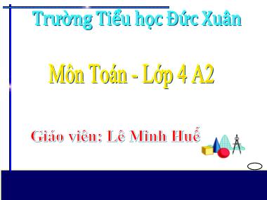 Bài giảng Toán Lớp 4 - Ôn tập các số đến 100.000 - Lê Minh Huế