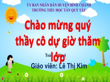 Bài giảng Toán Lớp 4 - So sánh các số có nhiều chữ số - Lê Thị Kim