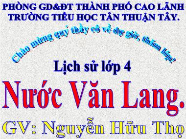 Bài giảng Lịch sử Lớp 4 - Nước Văn Lang - Nguyễn Hữu Thọ