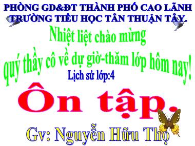Bài giảng Lịch sử Lớp 4 - Ôn tập - Nguyễn Hữu Thọ