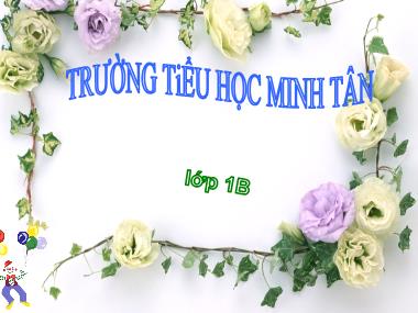 Bài giảng Tiếng Việt Lớp 1 - Tiết 9 + 10 :Luyện tập chung - Trường Tiểu học Minh Tân
