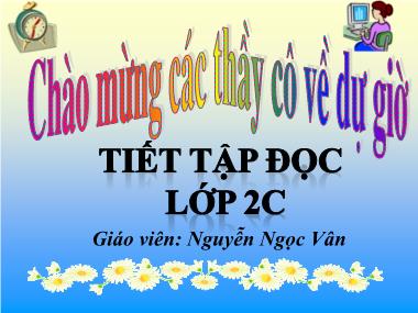 Bài giảng Tiếng Việt Lớp 2 - Tập đọc: Người mẹ hiền - Nguyễn Ngọc Vân