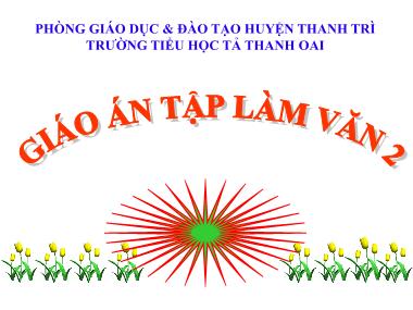 Bài giảng Tiếng Việt Lớp 2 - Tập làm văn: Giới thiệu câu và bài - Trường Tiểu học Tả Thanh Oai