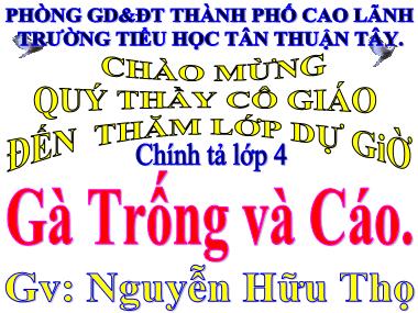 Bài giảng Tiếng Việt Lớp 4 - Chính tả: Gà Trống và Cáo - Nguyễn Hữu Thọ