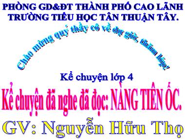 Bài giảng Tiếng Việt Lớp 4 - Kể chuyện: Nàng tiên Ốc - Nguyễn Hữu Thọ