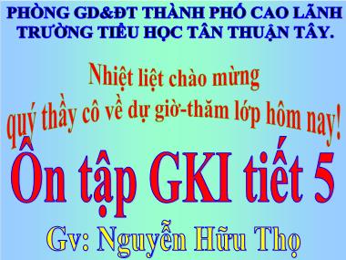 Bài giảng Tiếng Việt Lớp 4 - Tập đọc: Ôn tập (Tiết 5) - Nguyễn Hữu Thọ