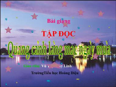 Bài giảng Tiếng Việt Lớp 5 - Tập đọc: Quang cảnh làng mạc ngày mùa - Vũ Thị Thùy Linh