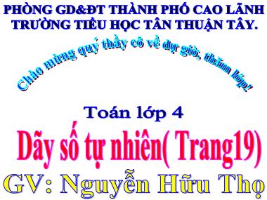 Bài giảng Toán Lớp 4 - Dãy số tự nhiên( Trang19) - Nguyễn Hữu Thọ