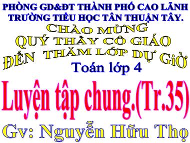 Bài giảng Toán Lớp 4 - Luyện tập chung (Trang 35) - Nguyễn Hữu Thọ